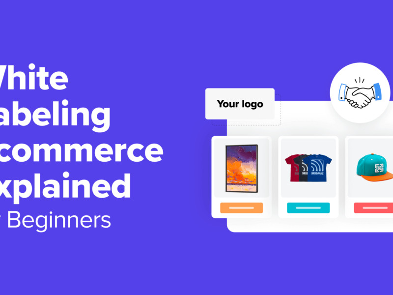 White Labeling Ecommerce Explained for Beginners 1